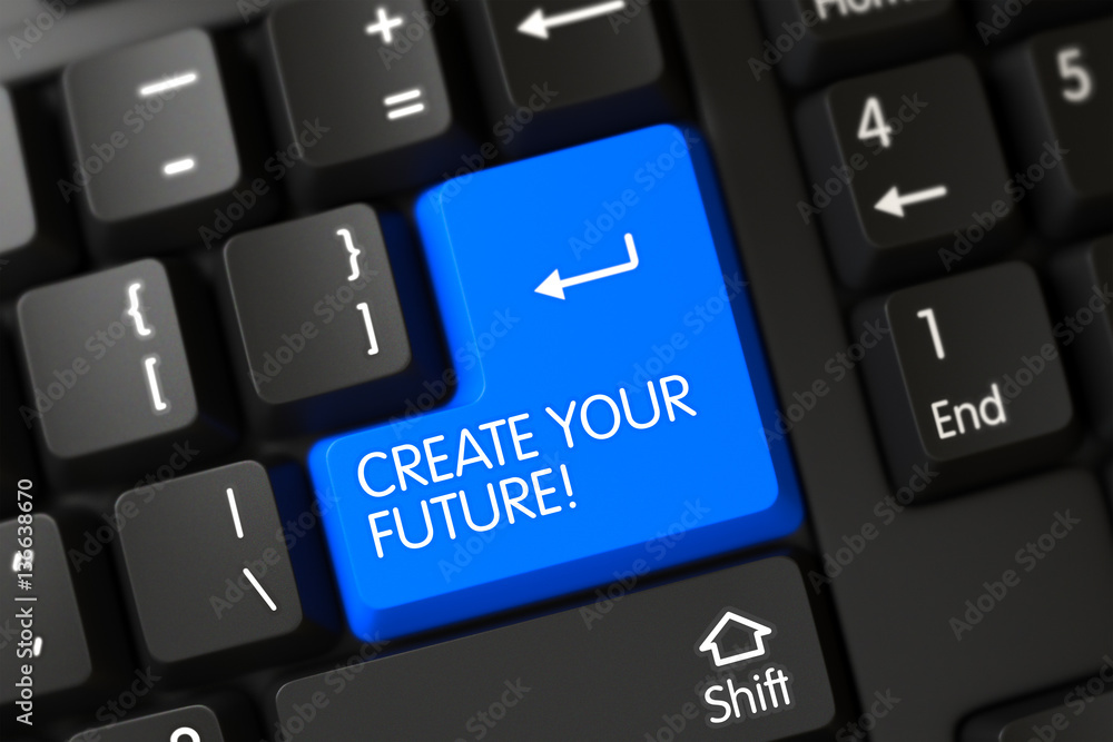 Blue Create Your Future Key on Keyboard. 3D. Blue Create Your Future Key on Keyboard. 3D.