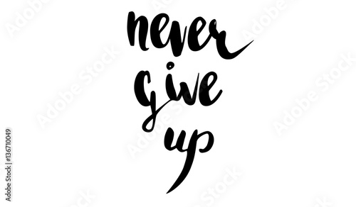 Vector handwritten brush script. Black letters isolated on white background. Never give up
