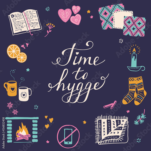 Vector illustration with Time to Hygge lettering and cozy home things like candles, socks, rug, tea, fireplace. Danish living concept. Greeting card template, hand drawn style.