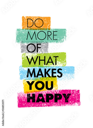 Plakat Zrób więcej tego, co sprawia, że jesteś szczęśliwym cytatem motywacyjnym. Koncepcja kreatywnych wektor Typografia