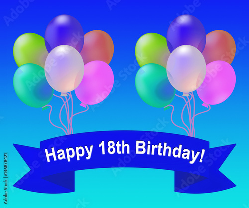 Photography Happy Eighteenth Birthday Means 18th Party Celebration 3d Illust