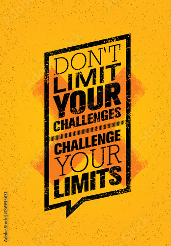 Do Not Limit Your Challenges. Challenge Your Limits. Inspiring Creative Motivation Quote. Vector Typography Banner