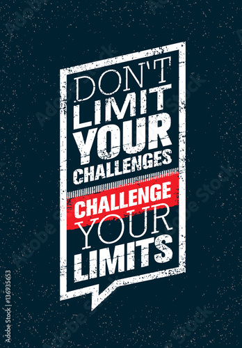 Do Not Limit Your Challenges. Challenge Your Limits. Inspiring Creative Motivation Quote. Vector Typography Banner