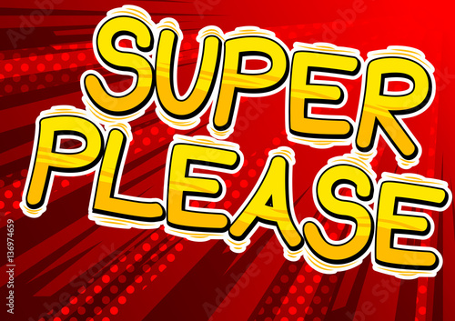 Super Please - Comic book style word on abstract background.