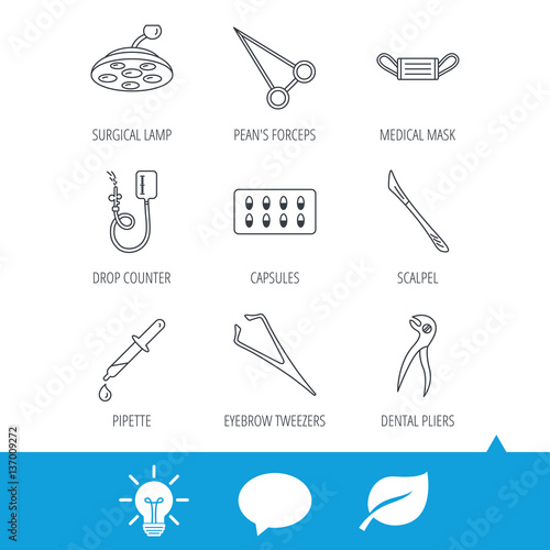 Medical mask, capsules and dental pliers icons. Surgical lamp, scalpel and drop counter linear signs. Tweezers, pipette and forceps flat line icons. Light bulb, speech bubble and leaf web icons