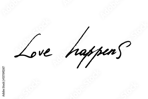 Love happens. Handwritten black text on white background, vector
