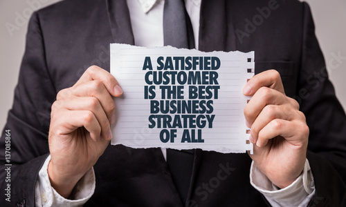 A Satisfied Customer Is The Best Business Strategy of All photo