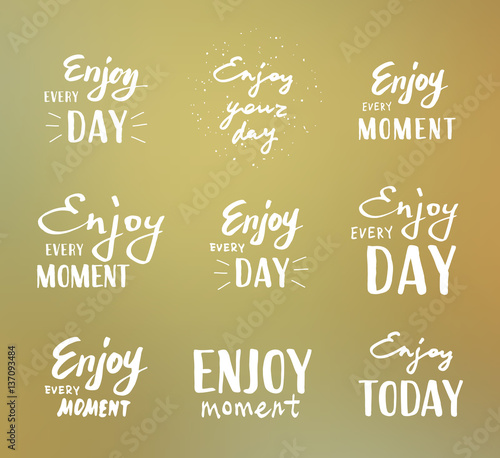 Enjoy every moment. Vector illustration. Set. Lettering