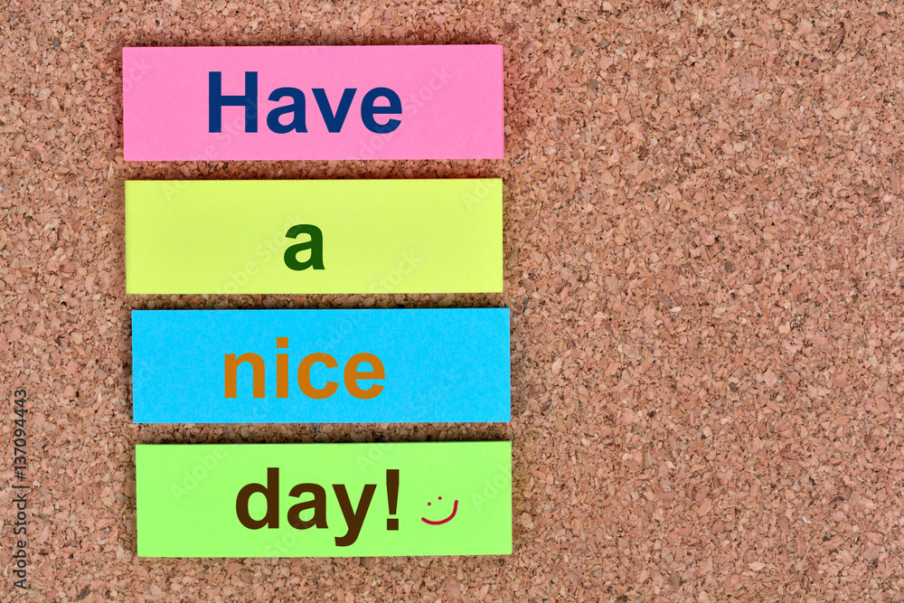 Obraz premium Have a nice day words on notes