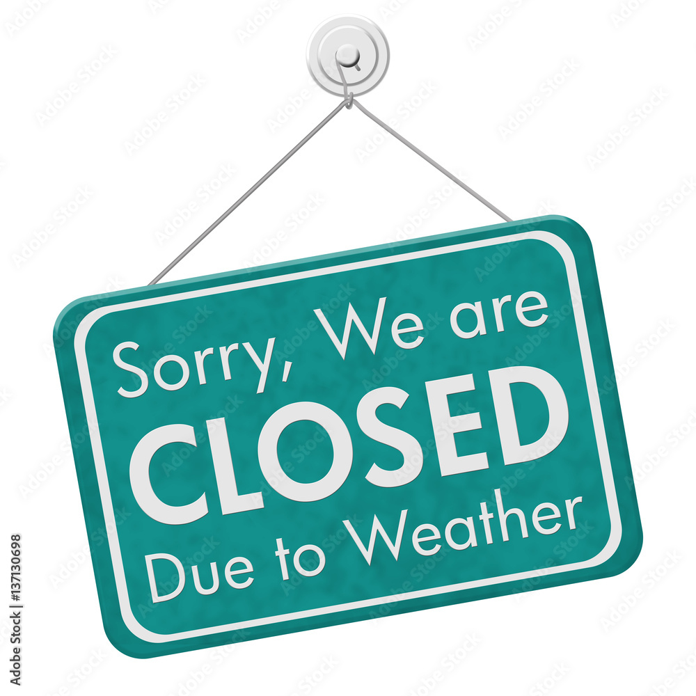 Closed due to weather sign Stock Photo Adobe Stock