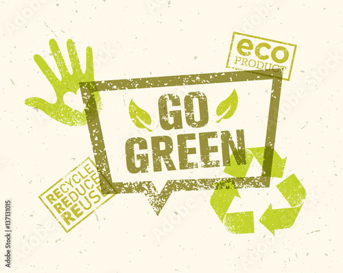 Go Green Recycle Reduce Reuse Eco Poster Concept. Vector Creative Organic Illustration On Rough Background