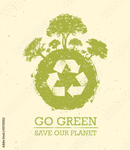 Go Green Recycle Reduce Reuse Eco Poster Concept. Vector Creative Organic Illustration On Rough Background