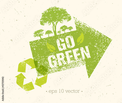 Go Green Recycle Reduce Reuse Eco Poster Concept. Vector Creative Organic Illustration On Rough Background