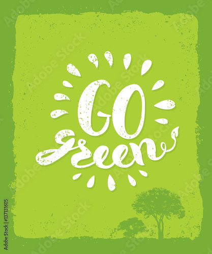 Go Green Recycle Reduce Reuse Eco Poster Concept. Vector Creative Organic Illustration On Rough Background
