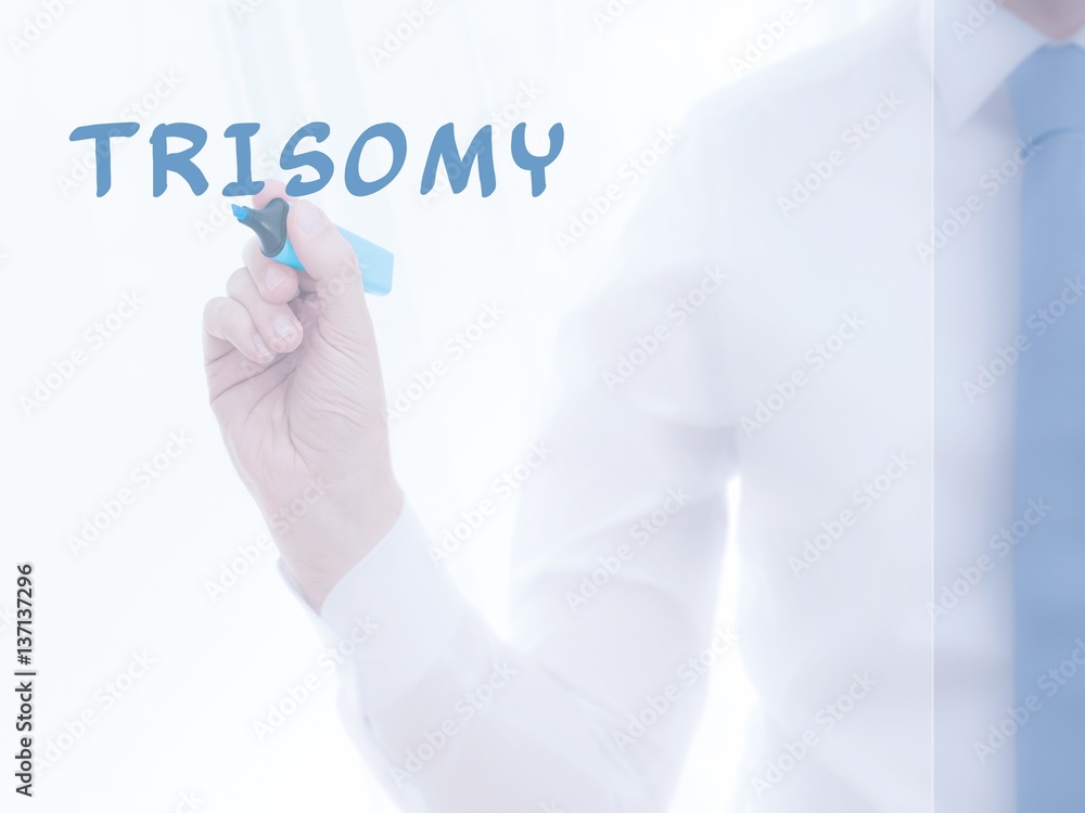 Trisomy Trisomy