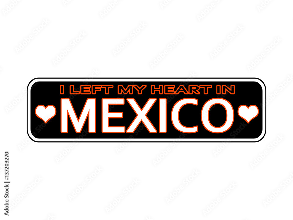 I Left My Heart In Mexico