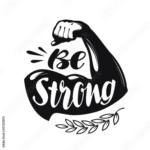Be Strong, lettering. Sport gym, fitness label. Vector illustration