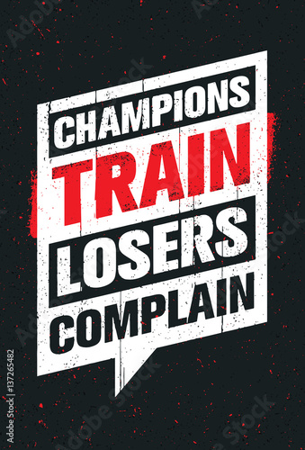 Champions Train Losers Complain. Sport And Fitness Creative Motivation Vector Design. Gym Banner Concept