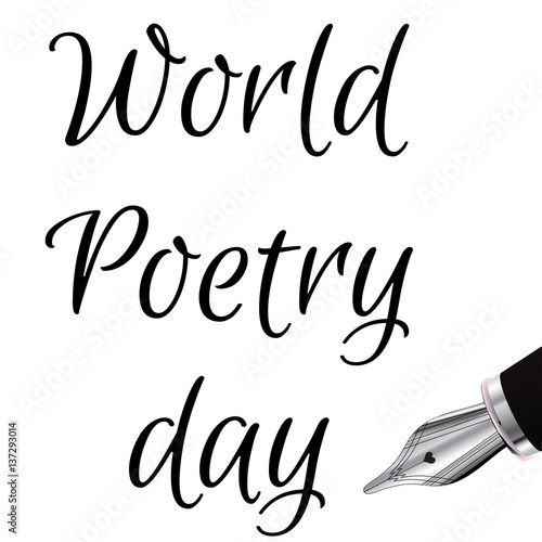 World Poetry Day illustration with ink fountain pen, made in black and white 3d. Design for card, print or t-shirt.