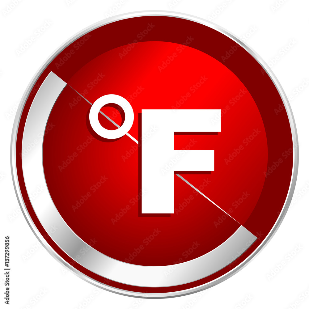 Fahrenheit red web icon. Metal shine silver chrome border round button isolated on white background. Circle modern design abstract sign for smartphone applications. Fahrenheit red web icon. Metal shine silver chrome border round button isolated on white background. Circle modern design abstract sign for smartphone applications.