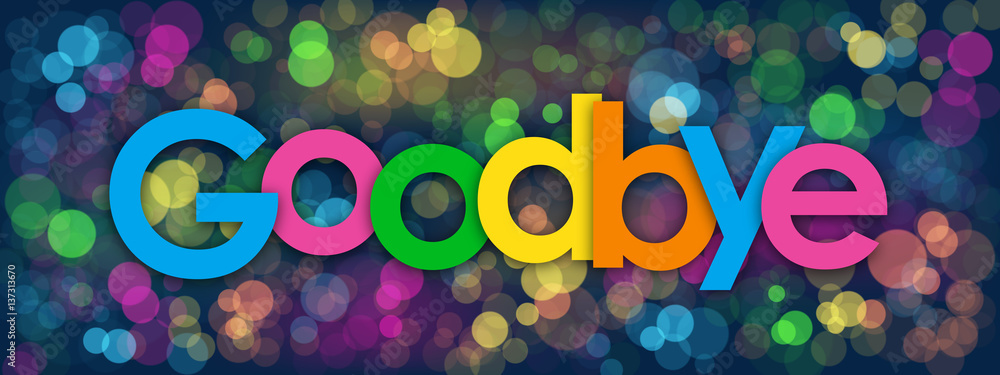 “GOODBYE” colourful vector card with bokeh lights