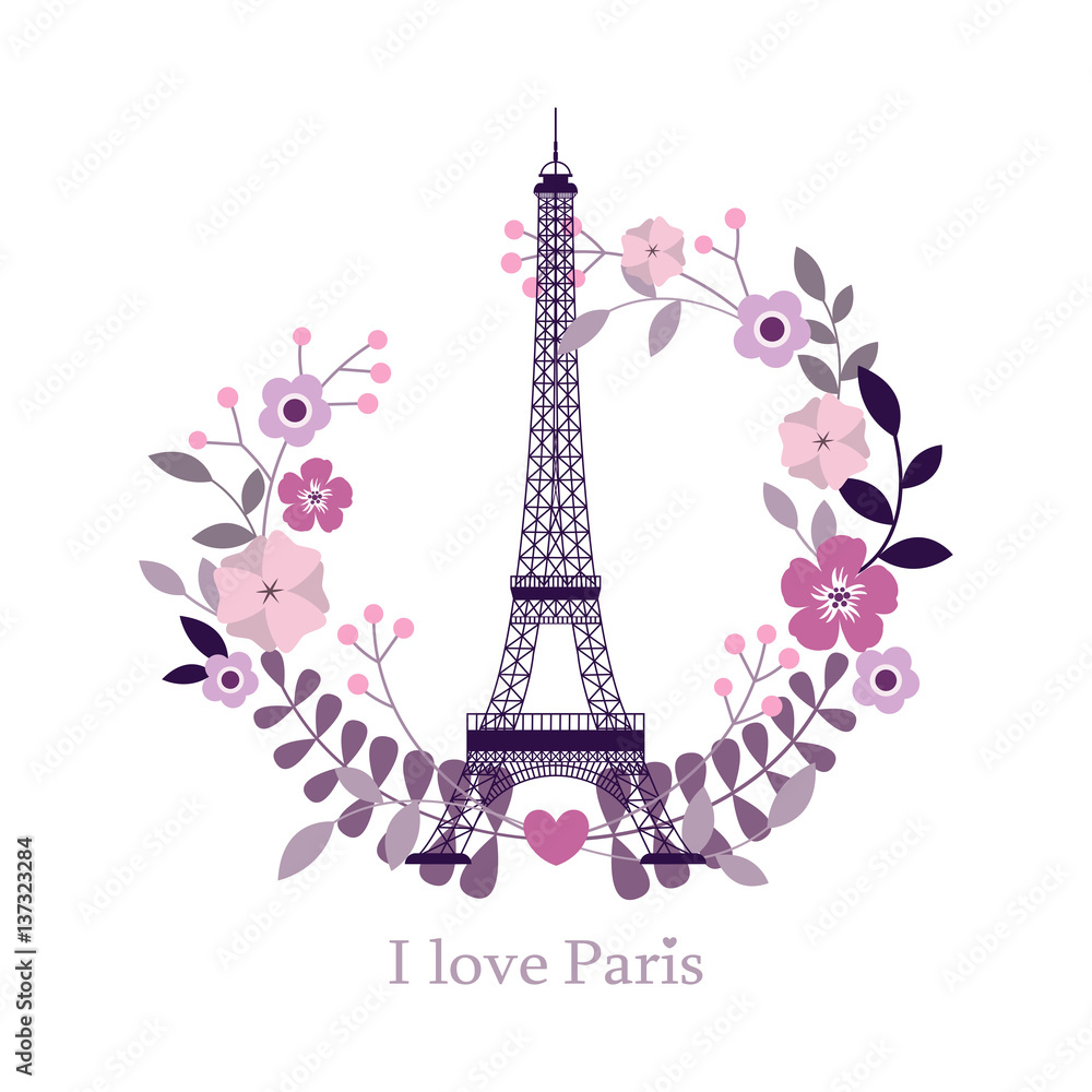 I Love Paris. Image of the Eiffel Tower. Vector illustration. Paris and flowers. Paris background. Paris, France fashion stylish illustration.