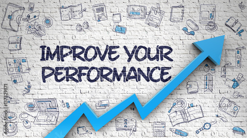 Improve Your Performance Drawn on White Brick Wall. 