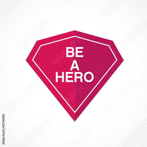 be a hero
