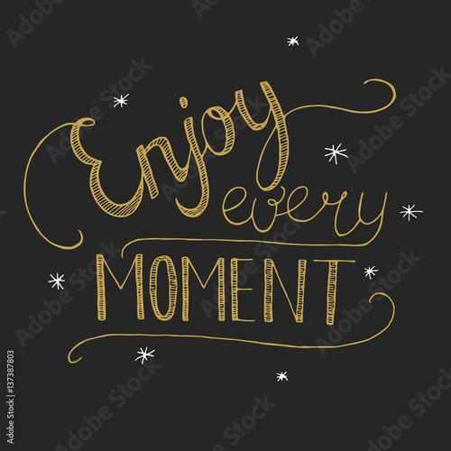 Enjoy every moment Lettering