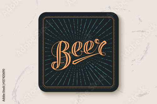 Coaster for beer with hand-drawn lettering Beer. Vintage drawing for bar, pub and beer themes. Black square for placing beer mug and bottle over it with lettering. Vector Illustration
