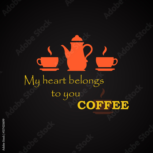 Wallpaper Mural My heart belongs to you coffee - coffee quotes template Torontodigital.ca