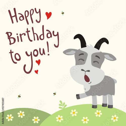 Happy birthday to you  Funny goat sings birthday song with gift in hand. Card with goat in cartoon style.