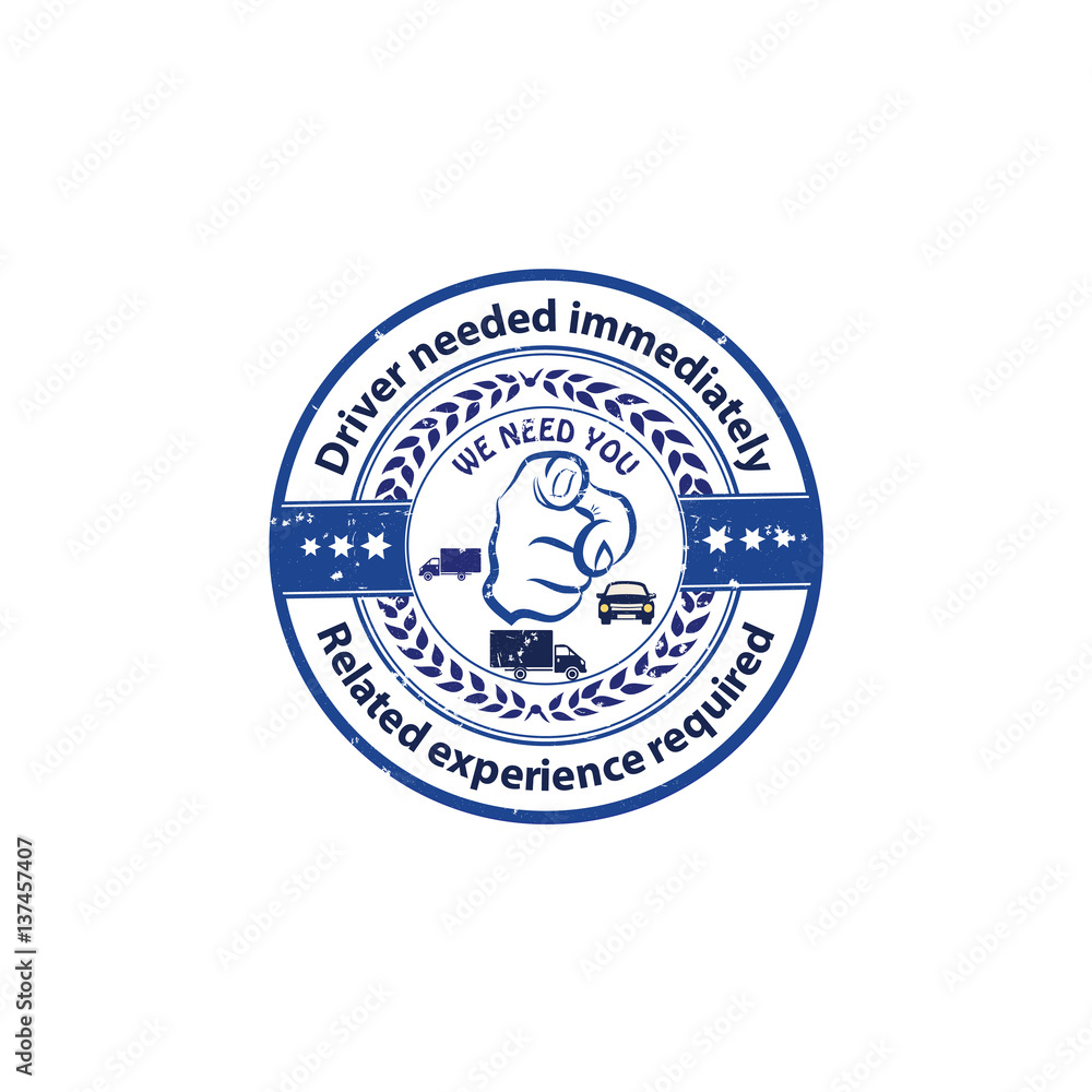 Driver wanted immediately. Related experience required - grunge label / stamp / badge. Print colors used Driver wanted immediately. Related experience required - grunge label / stamp / badge. Print colors used