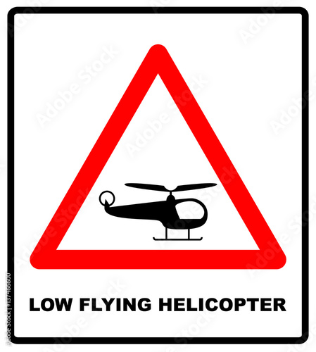 Helicopter Low Flying Aircraft Sign. Vector warning icons in red triangle. Public banner.