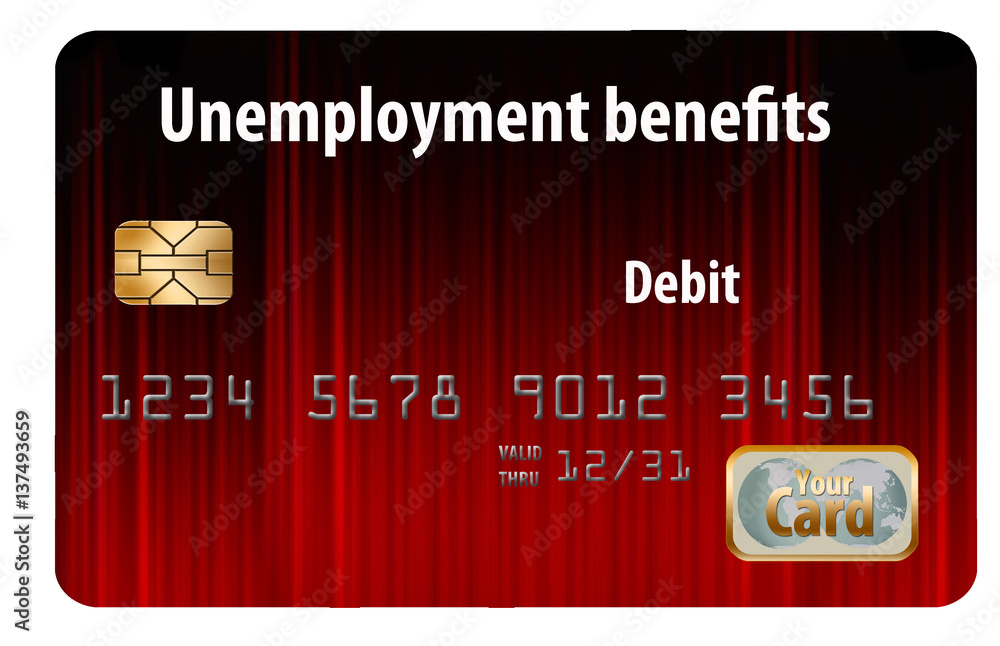 A state issued Unemployment Benefits debit card is seen here A state issued Unemployment Benefits debit card is seen here