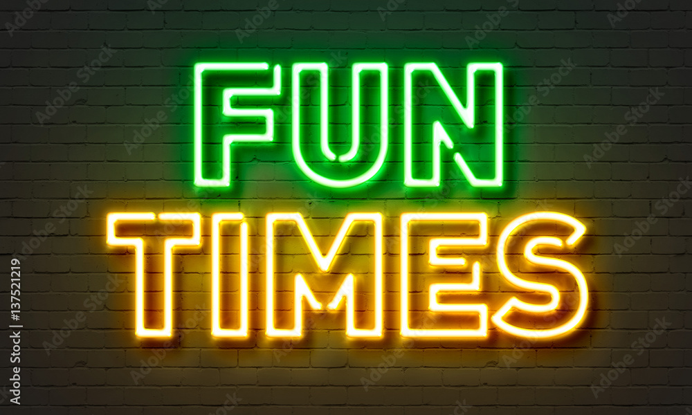 Fun times neon sign on brick wall background. - obrazy, fototapety, plakaty 