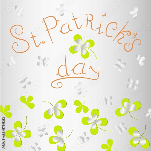 Grey background with green clover leafs and orange lettering Saint Patrick's day, stock vector illustration