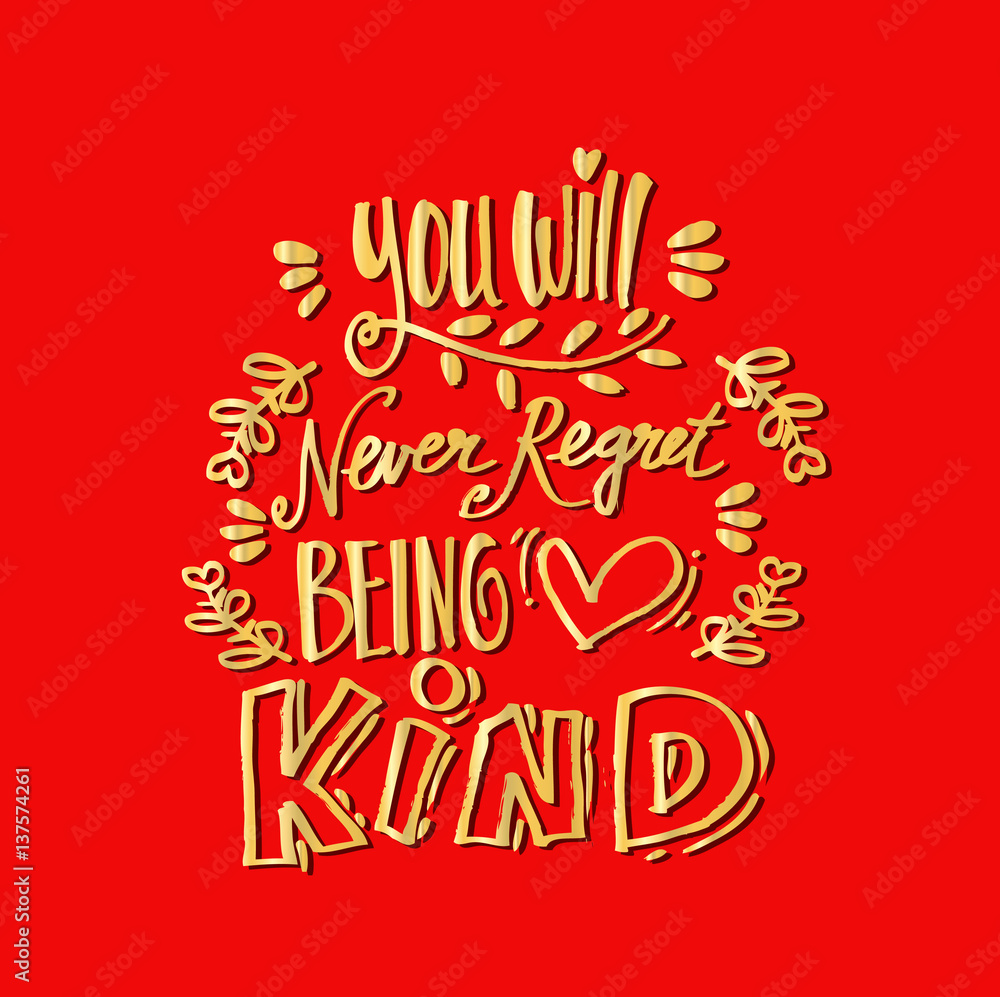 Fototapeta premium You will never regret being kind. Quote.