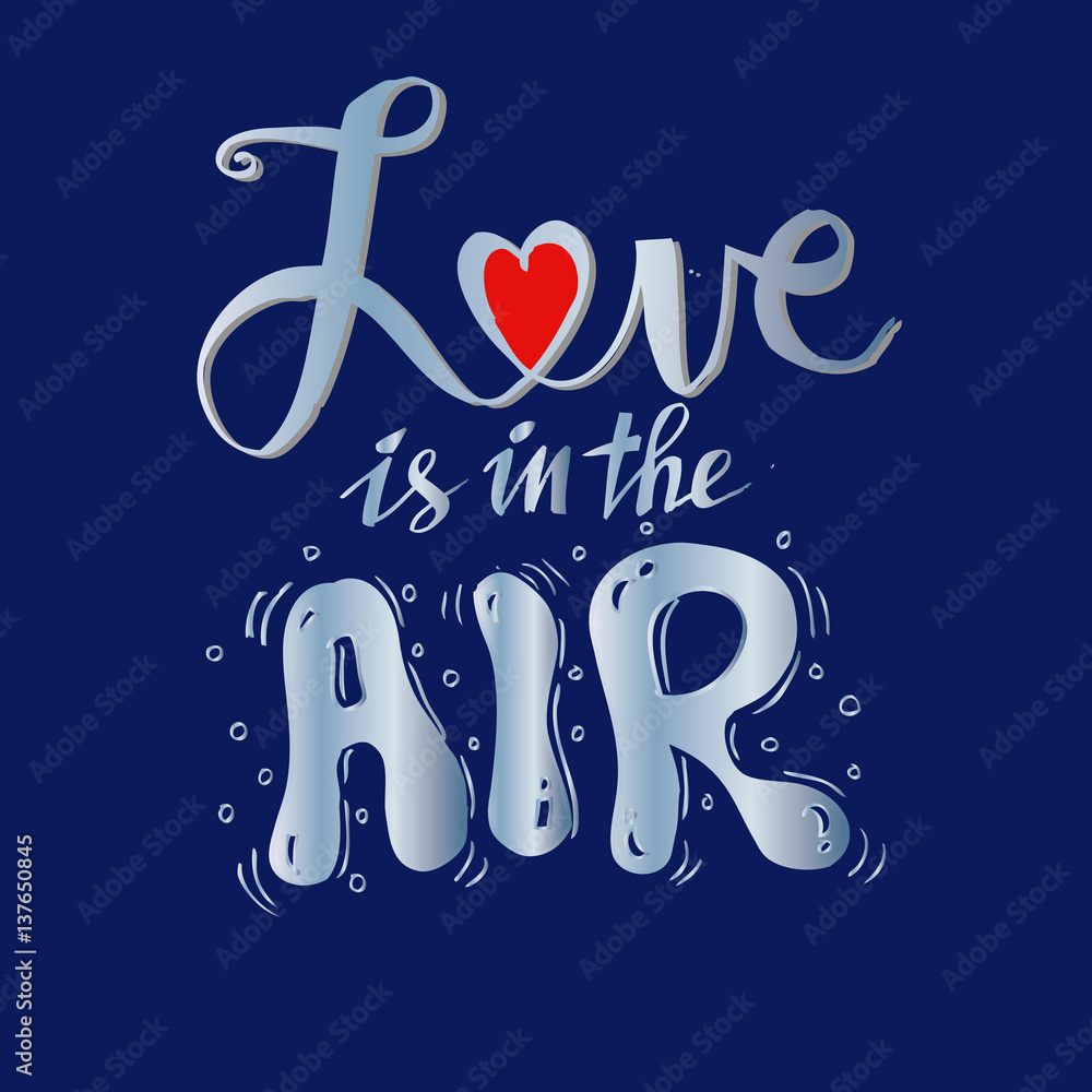 Obraz premium Love is in the air inscription. Hand drawing caligraphy.