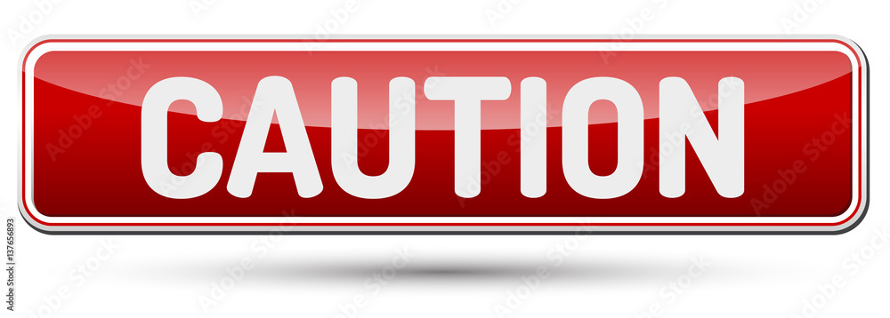 CAUTION - Abstract beautiful button with text. CAUTION - Abstract beautiful button with text.