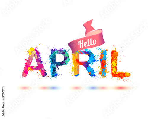 Hello april. Splash paint letters