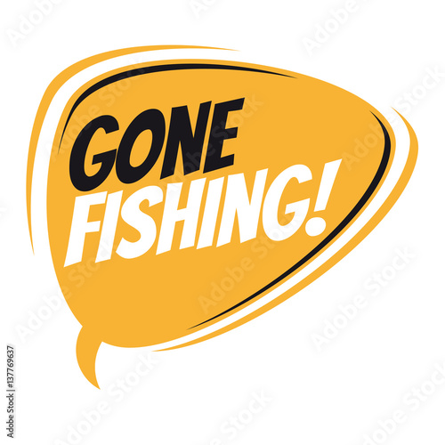 Valokuva gone fishing retro speech balloon