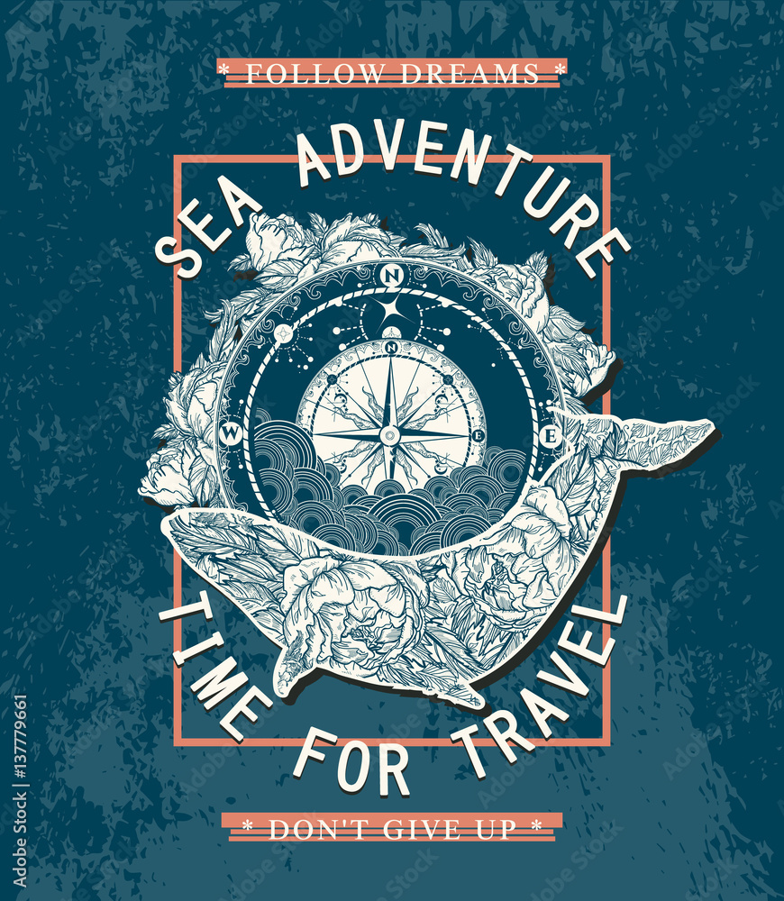 Naklejka premium Sea adventures poster, time to travel t-shirt design. Antique compass and floral whale poster art. Slogan follow dream don't give up