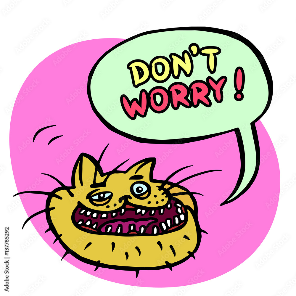 Don't Worry! Cartoon Cat Head. Speech Bubble. Vector Illustration. 