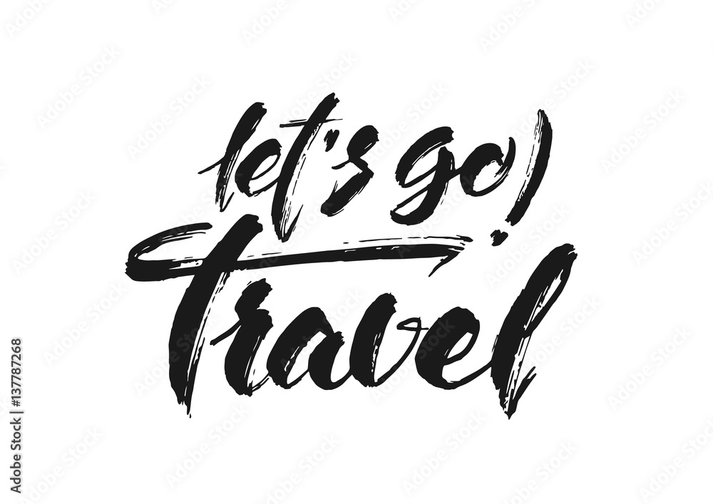 Vector illustration. Vintage hand lettering print of Let's go Travel on white background.
