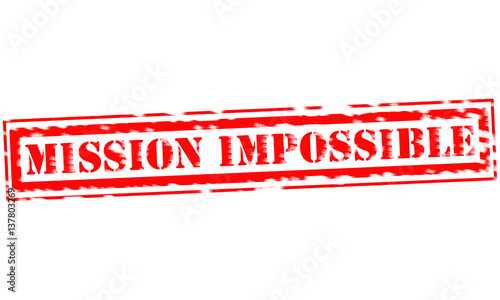 MISSION IMPOSSIBLE Red Stamp Text on white backgroud
