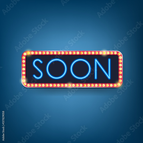 Soon. Electric bulbs frame ...