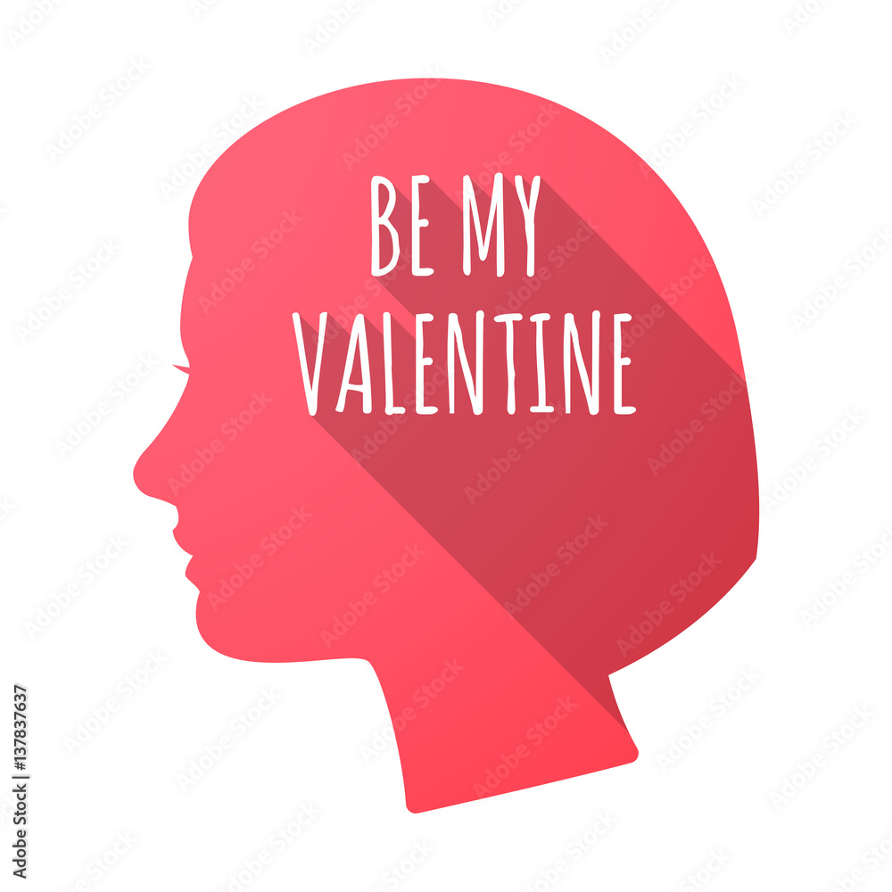 Isolated female head with    the text BE MY VALENTINE