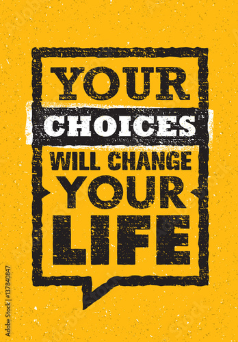 Your Choices Will Change Your Life. Inspiring Creative Motivation Quote. Vector Typography Banner Design