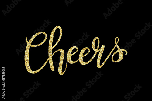 Cheers hand-drawn lettering decoration text with gold sparkles on black background. Design template for greeting cards, invitations, banners, gifts, prints and posters. Calligraphic inscription.